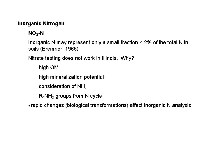 Inorganic Nitrogen NO 3 -N Inorganic N may represent only a small fraction <