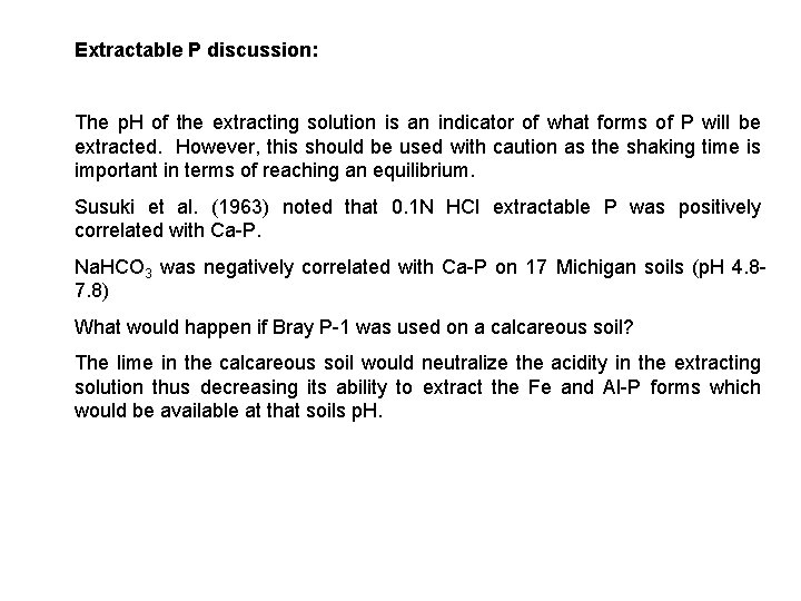 Extractable P discussion: The p. H of the extracting solution is an indicator of