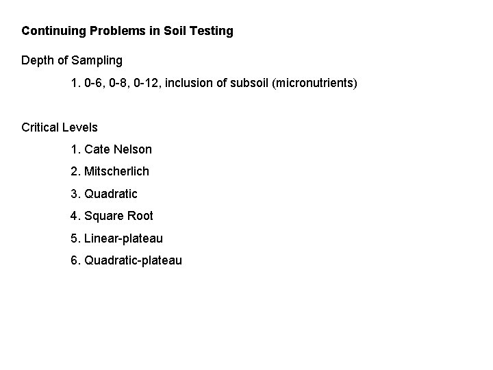 Continuing Problems in Soil Testing Depth of Sampling 1. 0 -6, 0 -8, 0