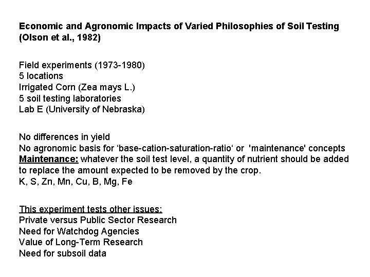 Economic and Agronomic Impacts of Varied Philosophies of Soil Testing (Olson et al. ,