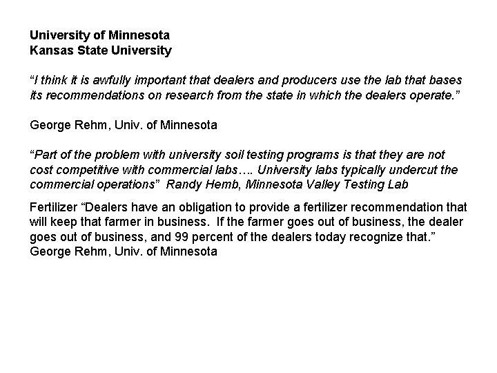 University of Minnesota Kansas State University “I think it is awfully important that dealers