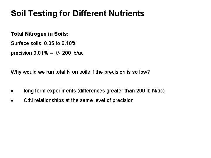 Soil Testing for Different Nutrients Total Nitrogen in Soils: Surface soils: 0. 05 to