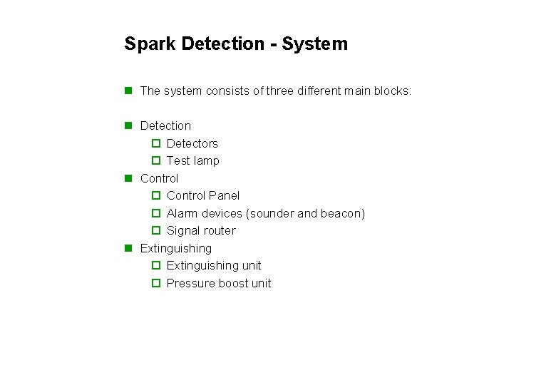 Spark Detection - System n The system consists of three different main blocks: n