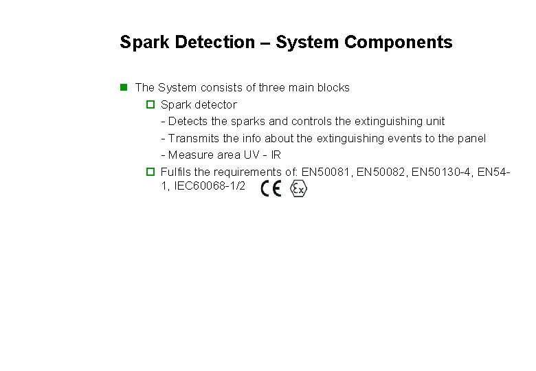 Spark Detection – System Components n The System consists of three main blocks o