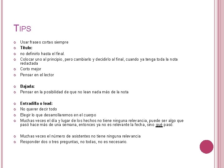 TIPS Usar frases cortas siempre Título: no definirlo hasta el final. Colocar uno al