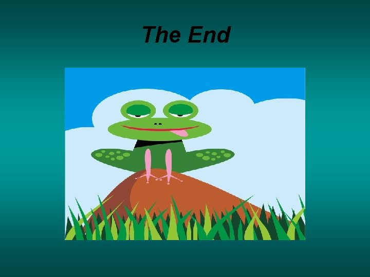 The End The End