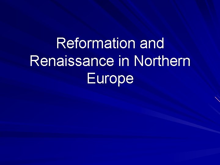 Reformation and Renaissance in Northern Europe 