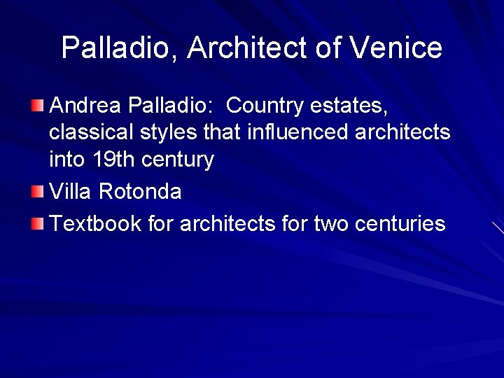 Palladio, Architect of Venice Andrea Palladio: Country estates, classical styles that influenced architects into