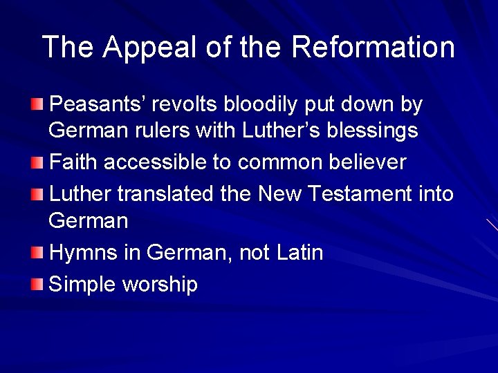 The Appeal of the Reformation Peasants’ revolts bloodily put down by German rulers with