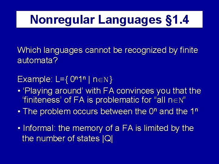 Nonregular Languages § 1. 4 Which languages cannot be recognized by finite automata? Example: