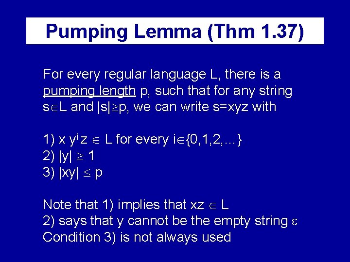 Pumping Lemma (Thm 1. 37) For every regular language L, there is a pumping