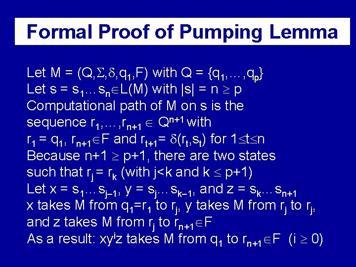 Formal Proof of Pumping Lemma Let M = (Q, , , q 1, F)