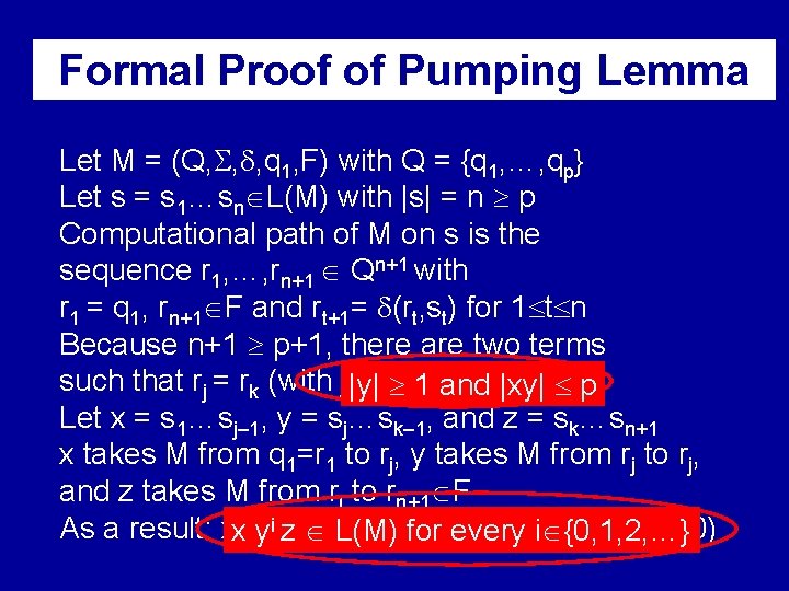 Formal Proof of Pumping Lemma Let M = (Q, , , q 1, F)