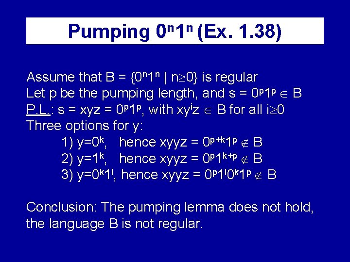 Pumping 0 n 1 n (Ex. 1. 38) Assume that B = {0 n