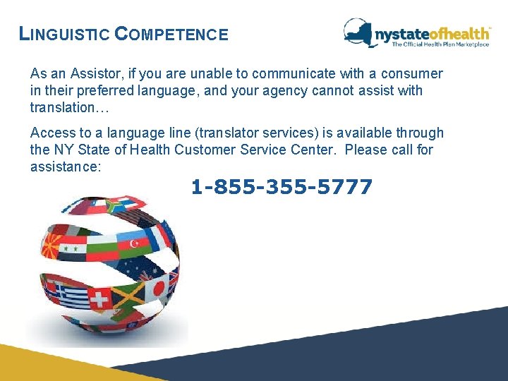 LINGUISTIC COMPETENCE As an Assistor, if you are unable to communicate with a consumer