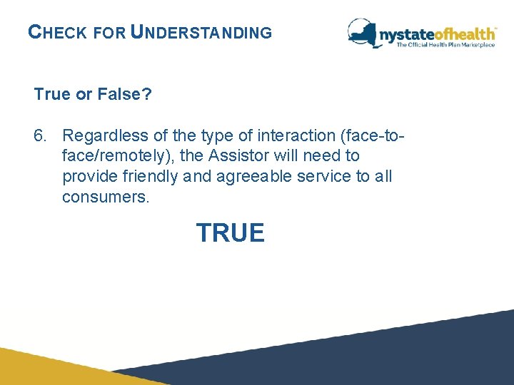 CHECK FOR UNDERSTANDING True or False? 6. Regardless of the type of interaction (face-toface/remotely),