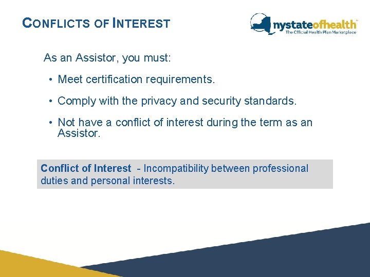 CONFLICTS OF INTEREST As an Assistor, you must: • Meet certification requirements. • Comply