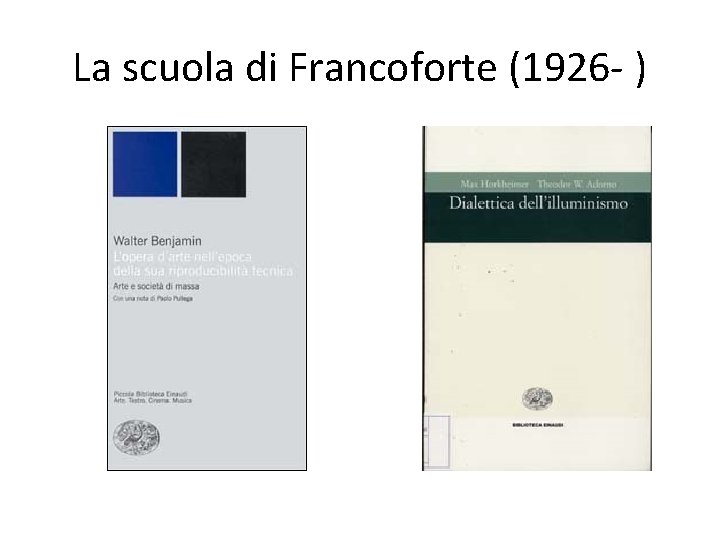 La scuola di Francoforte (1926 - ) 