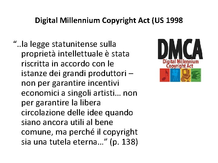 Digital Millennium Copyright Act (US 1998 “. . la legge statunitense sulla proprietà intellettuale