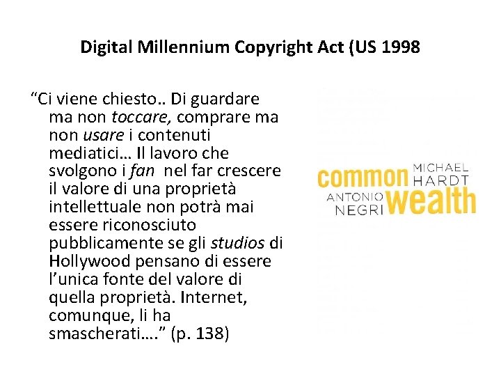 Digital Millennium Copyright Act (US 1998 “Ci viene chiesto. . Di guardare ma non