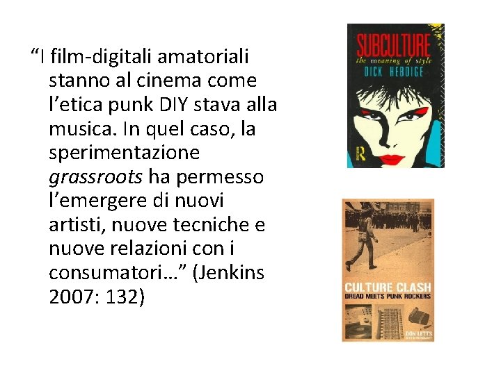 “I film-digitali amatoriali stanno al cinema come l’etica punk DIY stava alla musica. In