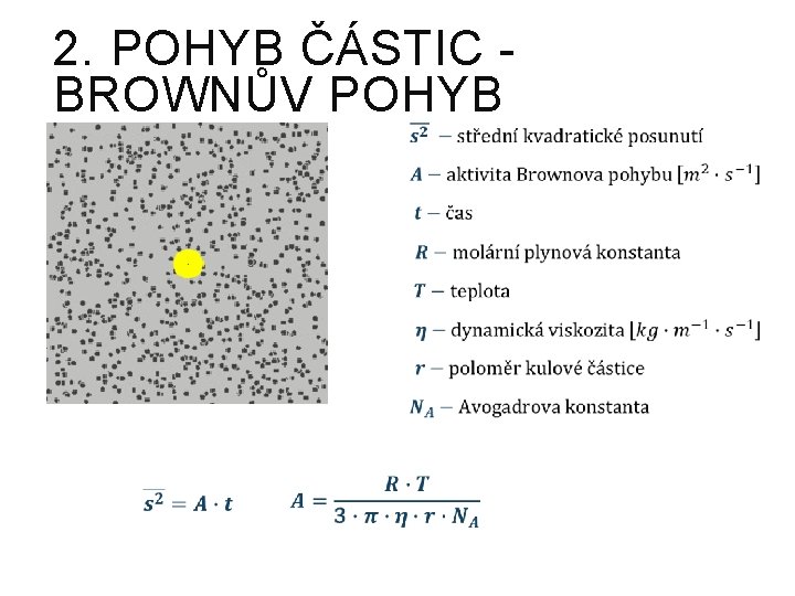 2. POHYB ČÁSTIC BROWNŮV POHYB 