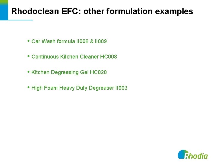 Rhodoclean EFC: other formulation examples • Car Wash formula II 008 & II 009