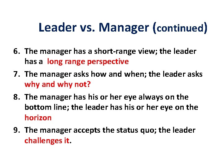 vs M Leader vs. LManager (continued) 6. The manager has a short-range view; the