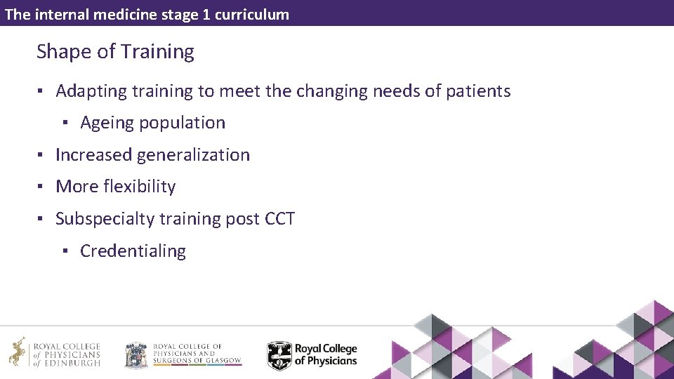 The internal medicine stage 1 curriculum Shape of Training ▪ Adapting training to meet