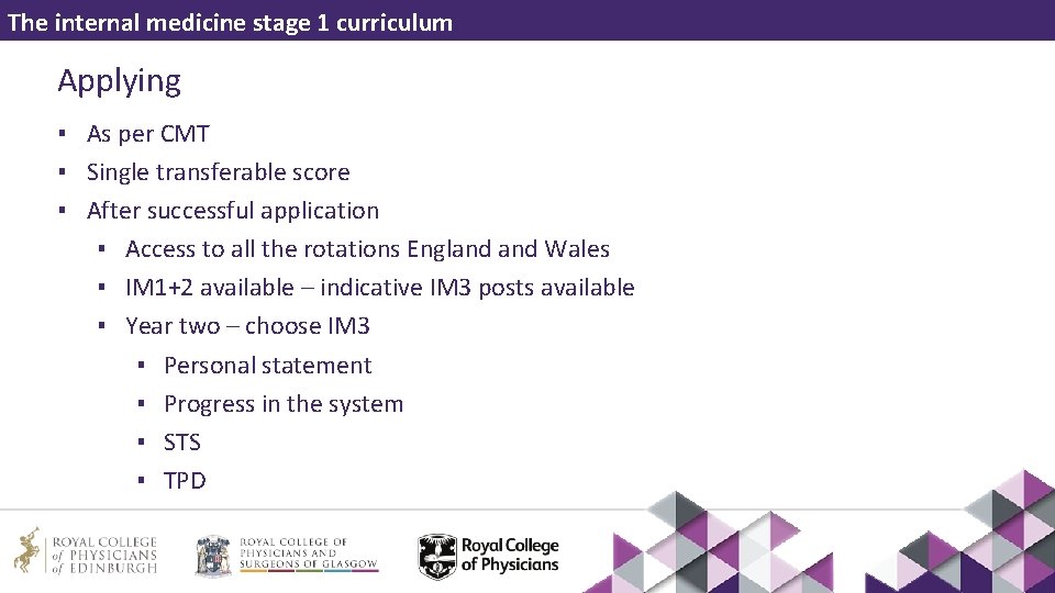 The internal medicine stage 1 curriculum Applying ▪ As per CMT ▪ Single transferable