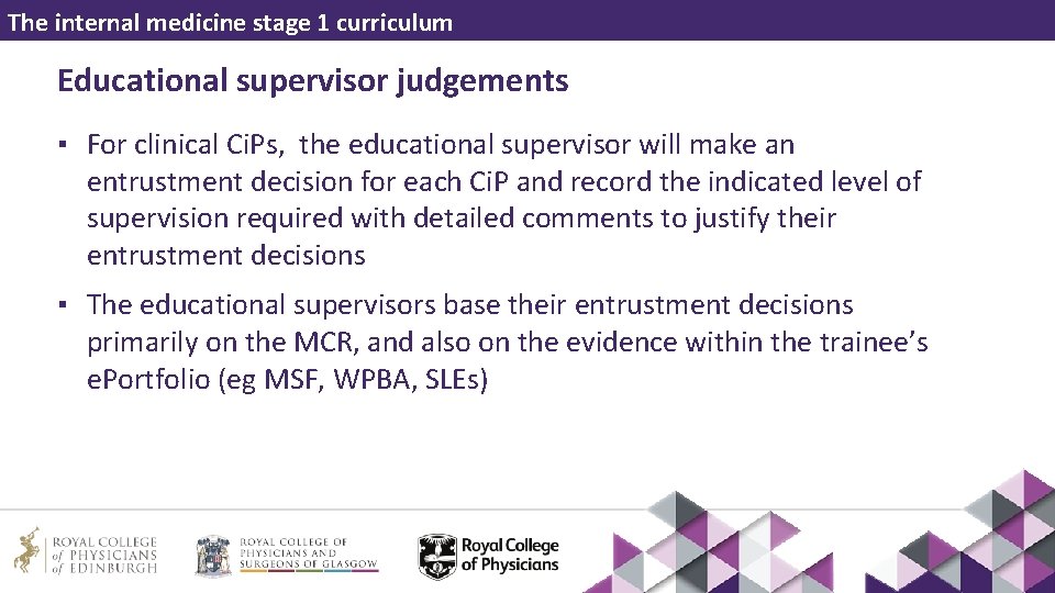 The internal medicine stage 1 curriculum Educational supervisor judgements ▪ For clinical Ci. Ps,