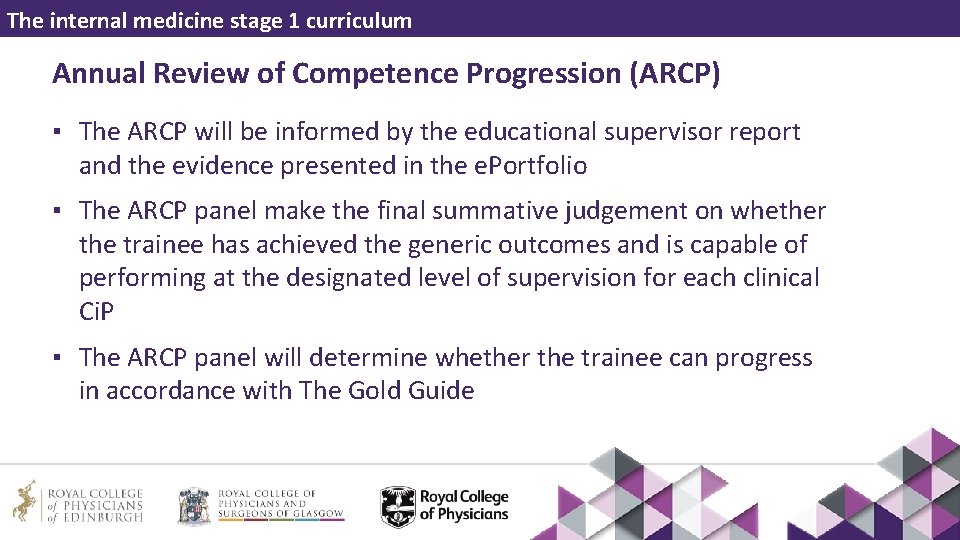The internal medicine stage 1 curriculum Annual Review of Competence Progression (ARCP) ▪ The