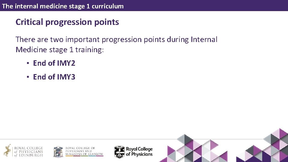The internal medicine stage 1 curriculum Critical progression points There are two important progression