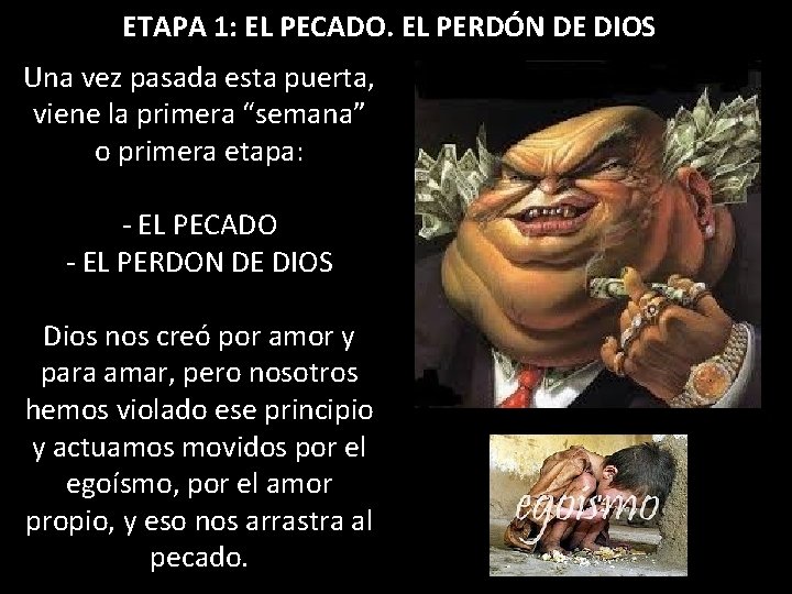 ETAPA 1: EL PECADO. EL PERDÓN DE DIOS Una vez pasada esta puerta, viene