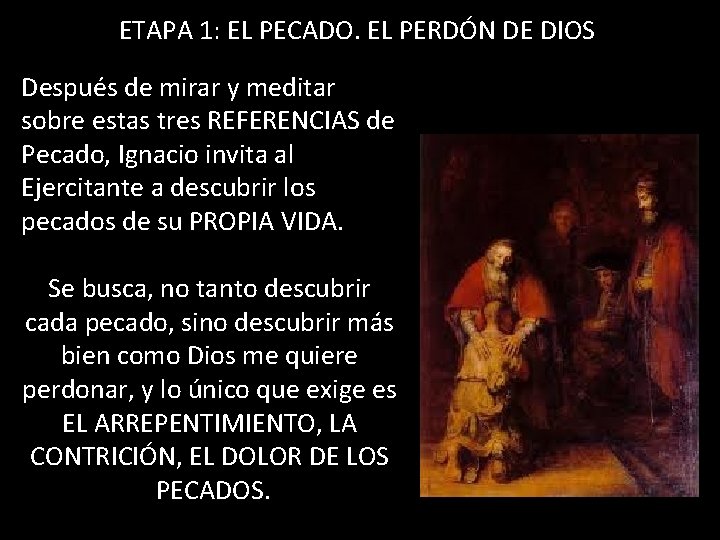 ETAPA 1: EL PECADO. EL PERDÓN DE DIOS Después de mirar y meditar sobre