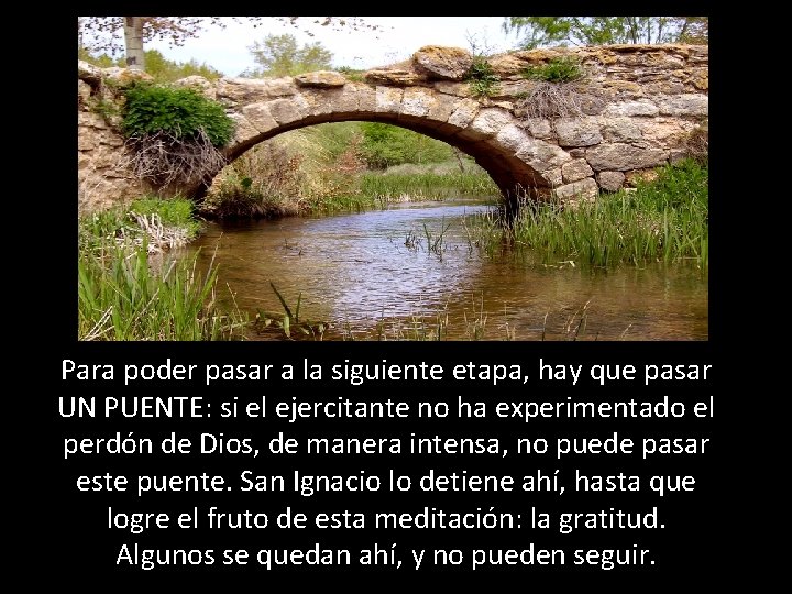 Para poder pasar a la siguiente etapa, hay que pasar UN PUENTE: si el