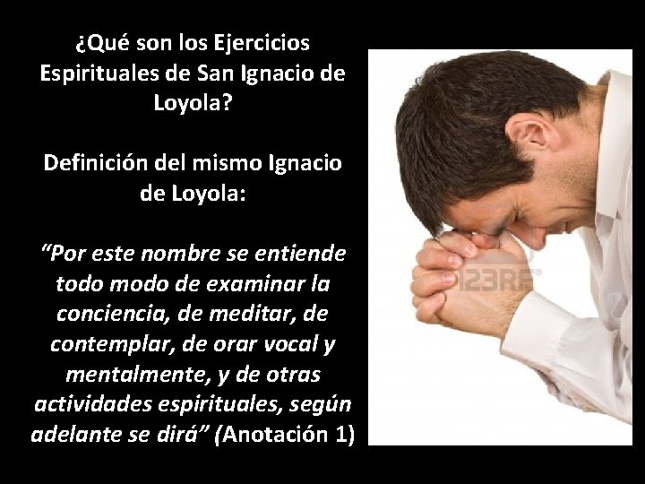 ¿Qué son los Ejercicios Espirituales de San Ignacio de Loyola? Definición del mismo Ignacio