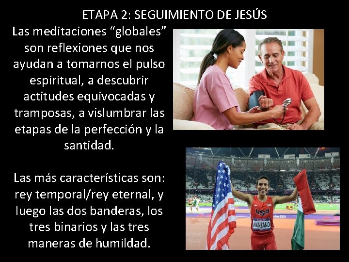 ETAPA 2: SEGUIMIENTO DE JESÚS Las meditaciones “globales” son reflexiones que nos ayudan a