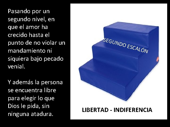 Pasando por un segundo nivel, en que el amor ha crecido hasta el punto