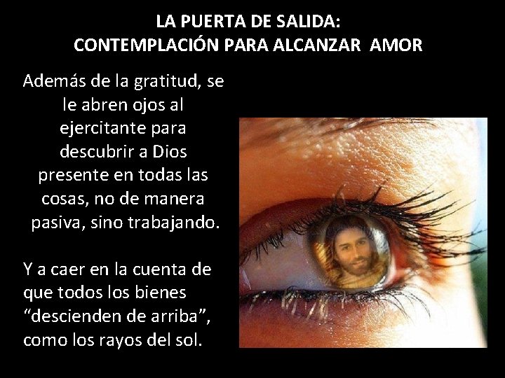 LA PUERTA DE SALIDA: CONTEMPLACIÓN PARA ALCANZAR AMOR Además de la gratitud, se le