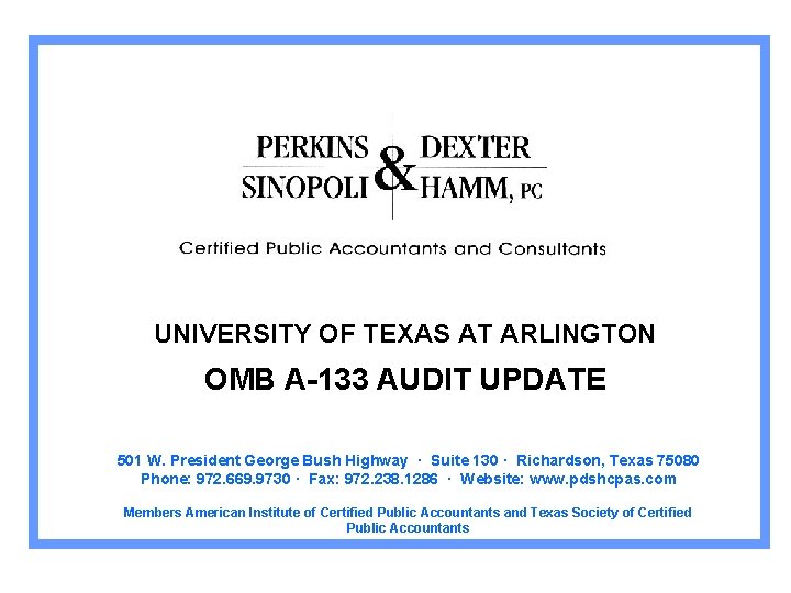 UNIVERSITY OF TEXAS AT ARLINGTON OMB A-133 AUDIT UPDATE 501 W. President George Bush