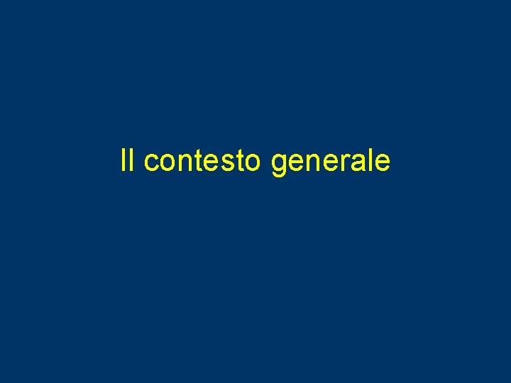 Il contesto generale 