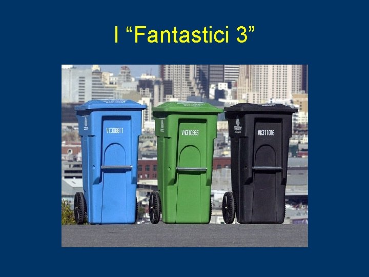 I “Fantastici 3” 