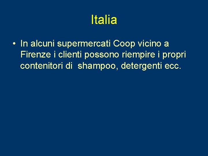 Italia • In alcuni supermercati Coop vicino a Firenze i clienti possono riempire i