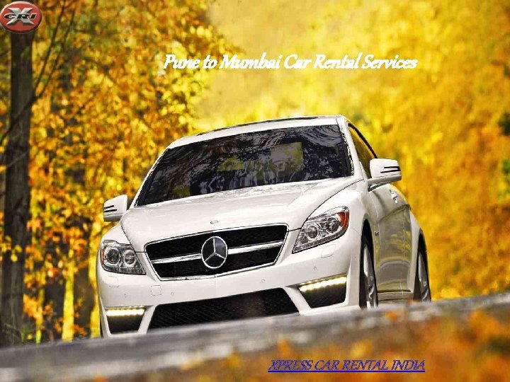 Pune to Mumbai Car Rental Services XPRESS CAR RENTAL INDIA 