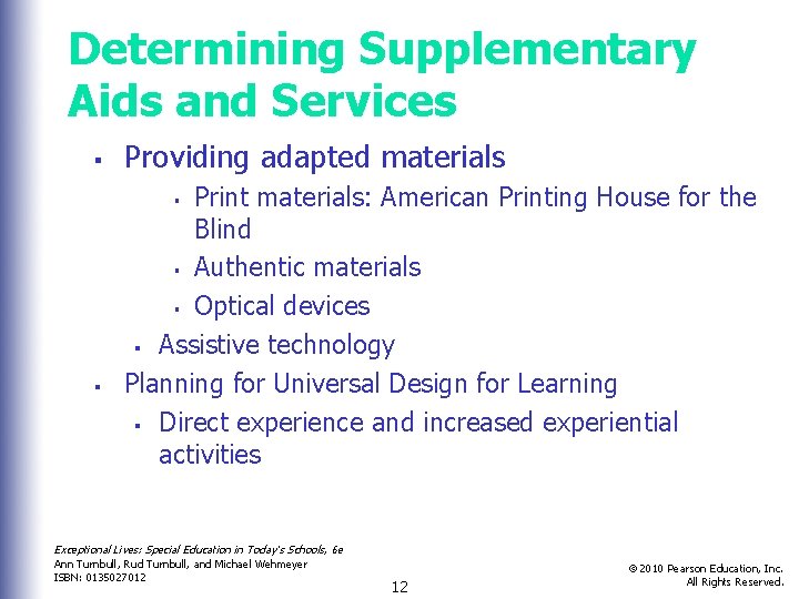 Determining Supplementary Aids and Services § Providing adapted materials Print materials: American Printing House