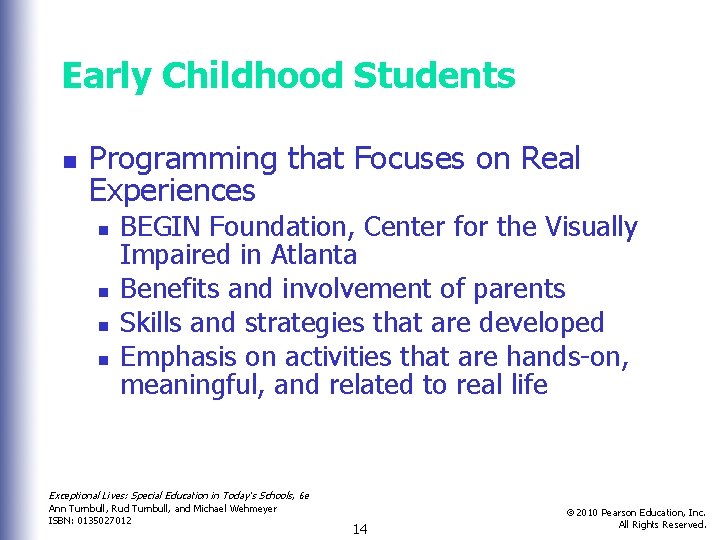 Early Childhood Students n Programming that Focuses on Real Experiences n n BEGIN Foundation,