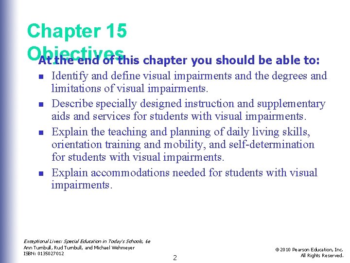 Chapter 15 Objectives At the end of this chapter you should be able to: