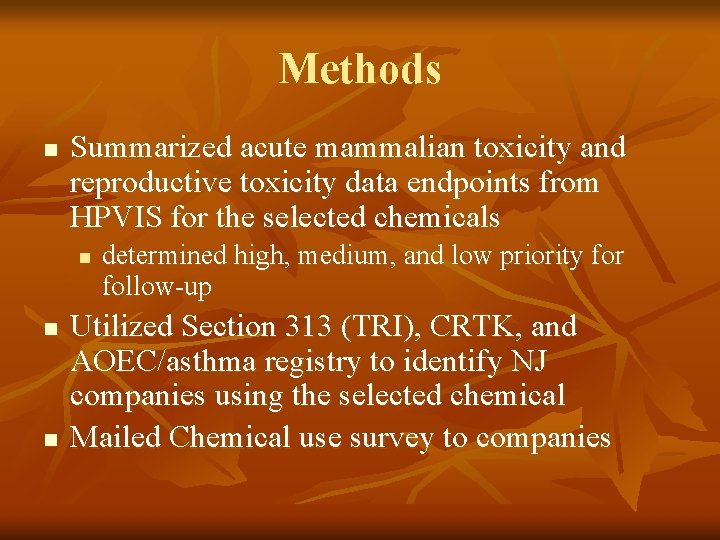 Methods n Summarized acute mammalian toxicity and reproductive toxicity data endpoints from HPVIS for