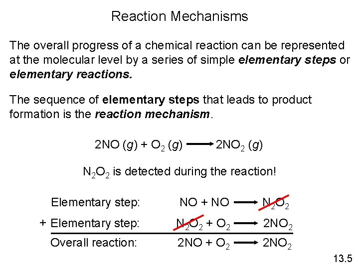 Reaction Mechanisms The overall progress of a chemical reaction can be represented at the